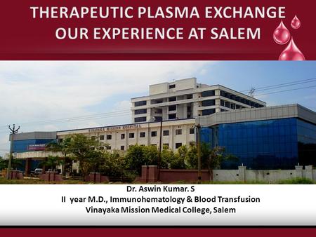 THERAPEUTIC PLASMA EXCHANGE OUR EXPERIENCE AT SALEM