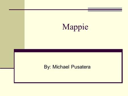 Mappie By: Michael Pusatera. Summary of Talk Introduction Controlling Hardware Sensors Actuation Platform Behaviors Conclusions.