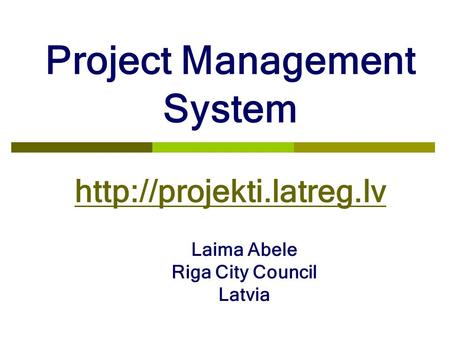 Project Management System  Laima Abele Riga City Council Latvia.