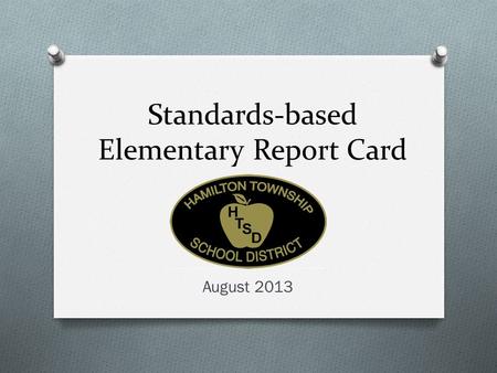 Standards-based Elementary Report Card August 2013.