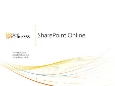 Toni Frankola Acceleratio d.o.o. SharePoint MVP. 2 | Create sites to share documents and insights with colleagues, partners and customers TEAM SITES Keep.