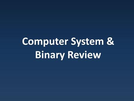 Computer System & Binary Review. Memory Model What memory is supposed to look like.