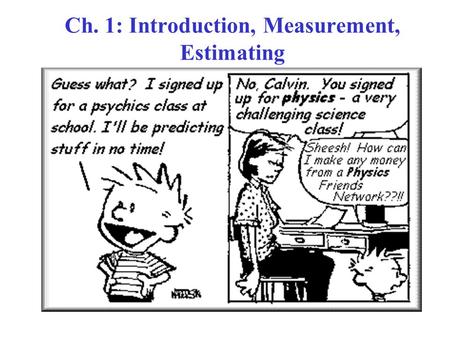 Ch. 1: Introduction, Measurement, Estimating