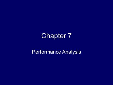 Chapter 7 Performance Analysis.