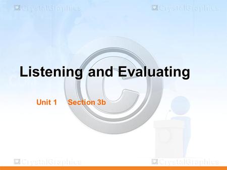 Listening and Evaluating