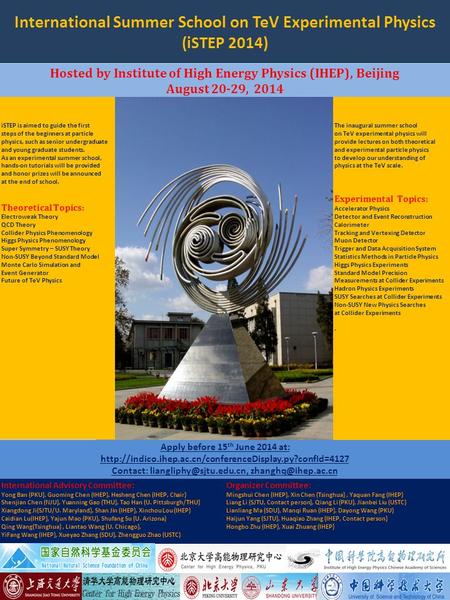 International Summer School on TeV Experimental Physics (iSTEP 2014) Hosted by Institute of High Energy Physics (IHEP), Beijing August 20-29, 2014 International.