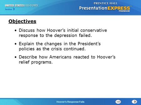 Chapter 25 Section 1 The Cold War Begins Section 3 Hoover’s Response Fails Discuss how Hoover’s initial conservative response to the depression failed.