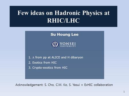 Few ideas on Hadronic Physics at RHIC/LHC