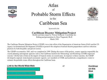 Atlas of Probable Storm Effects in the Caribbean Sea Sponsored by the Caribbean Disaster Mitigation Project Models and data output by Watson Technical.