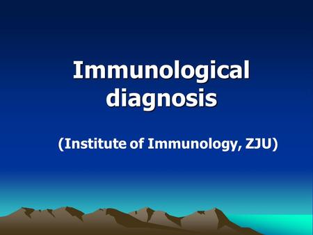Immunological diagnosis (Institute of Immunology, ZJU)