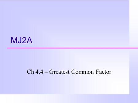 Ch 4.4 – Greatest Common Factor