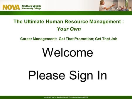 The Ultimate Human Resource Management : Your Own Welcome Please Sign In Career Management: Get That Promotion; Get That Job.