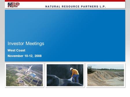 Investor Meetings West Coast November 10-12, 2008.