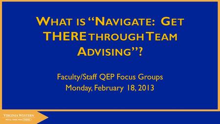 Faculty/Staff QEP Focus Groups Monday, February 18, 2013.