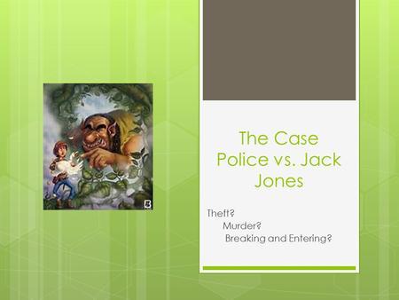 The Case Police vs. Jack Jones