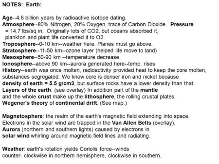 NOTES:  Earth: Age--4.6 billion years by radioactive isotope dating.