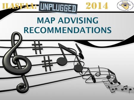 ILASFAA: 2014 MAP ADVISING RECOMMENDATIONS. 2014 Background MAP Task Force – Illinois General Assembly – 2013 Concluded that students would benefit from.