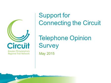 Support for Connecting the Circuit Telephone Opinion Survey May 2015.