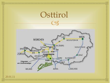  20.01.11 Osttirol.  20.01.11 Austria: 9 provinces The Tyrol: 9 districts.