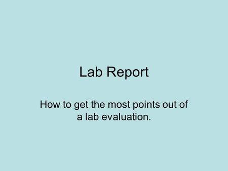How to get the most points out of a lab evaluation.