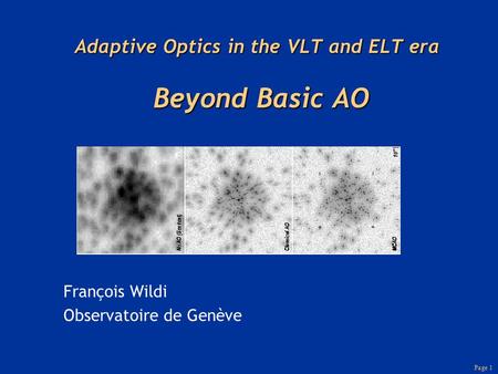 Adaptive Optics in the VLT and ELT era Beyond Basic AO