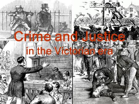 Crime and Justice in the Victorian era. Rising crime at the end of the 18th century At the end of the 18th century, crimes went up from about 5.000 per.