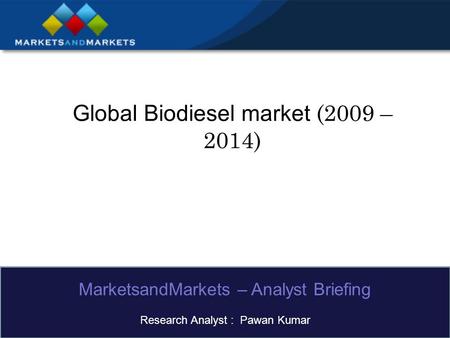 Global Biodiesel market (2009 – 2014)