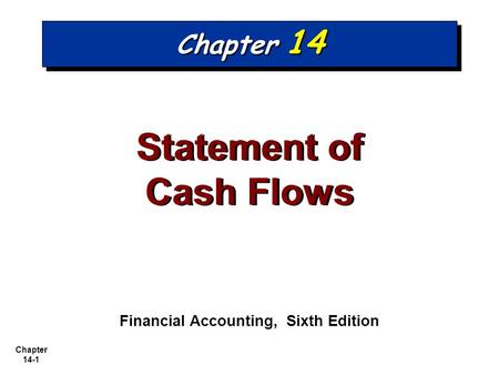 Statement of Cash Flows Financial Accounting, Sixth Edition