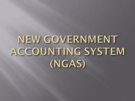 NEW GOVERNMENT ACCOUNTING SYSTEM (NGAS)