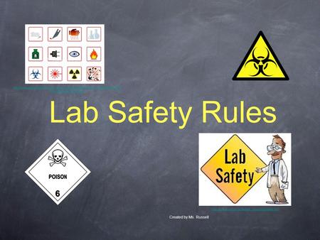 Lab Safety Rules Created by Ms. Russell