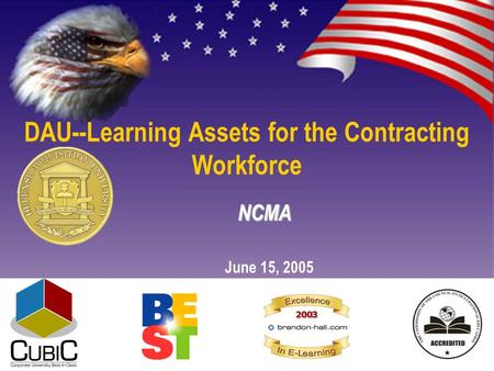 NCMA June 15, 2005 DAU--Learning Assets for the Contracting Workforce.