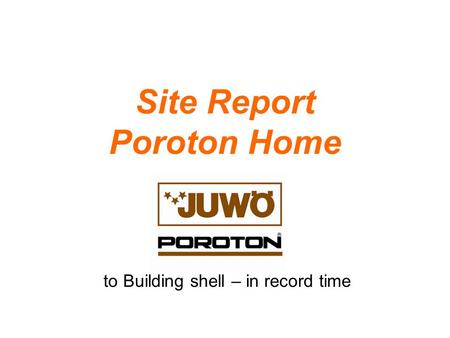 Site Report Poroton Home to Building shell – in record time.