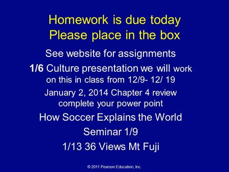 Homework is due today Please place in the box