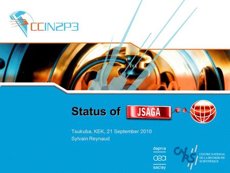 Status of Tsukuba, KEK, 21 September 2010 Sylvain Reynaud.