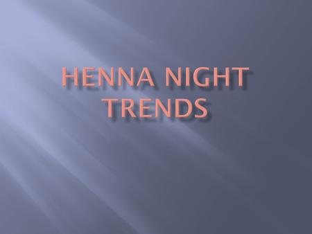 Formerly people called the ceremony as ‘henna night’ but now under the great influence of global trends, some people call it ‘ bridal shower (hens night)’.Because.