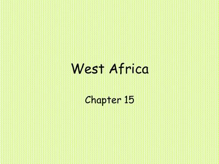 West Africa Chapter 15. Lesson 1 Guiding Question How have historical events affected the culture of Nigeria?