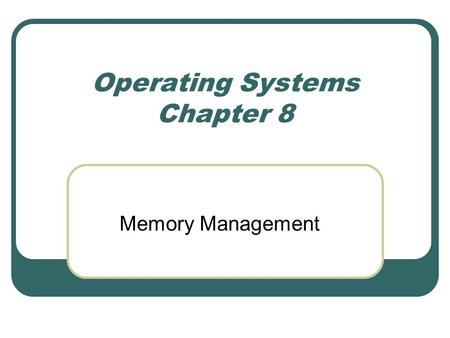 Operating Systems Chapter 8