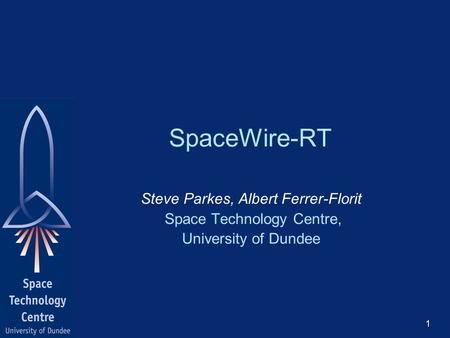 SpaceWire-RT Steve Parkes, Albert Ferrer-Florit
