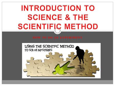 INTRODUCTION TO SCIENCE & THE