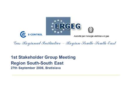 1st Stakeholder Group Meeting Region South-South East 27th September 2006, Bratislava.