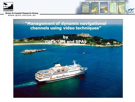 “Management of dynamic navigational channels using video techniques” by (UCa, UPl and SPA)