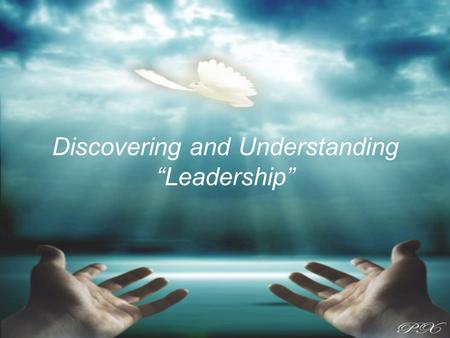 Discovering and Understanding “Leadership”. SCRIPTURE REFERENCE James 3:1-2 (NIV) 1 Not many of you should presume to be teachers, my brothers, because.