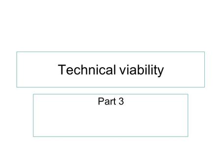 Technical viability Part 3. introduction The possibility of implementing the proposed project in terms of engineering and technical through the study.