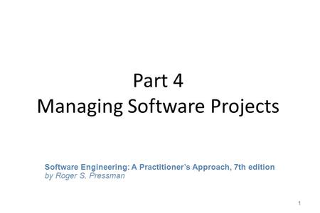 Part 4 Managing Software Projects