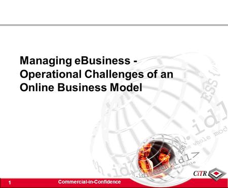 Commercial-in-Confidence 1 Managing eBusiness - Operational Challenges of an Online Business Model.