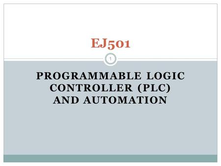 PROGRAMMABLE LOGIC CONTROLLER (PLC) AND AUTOMATION