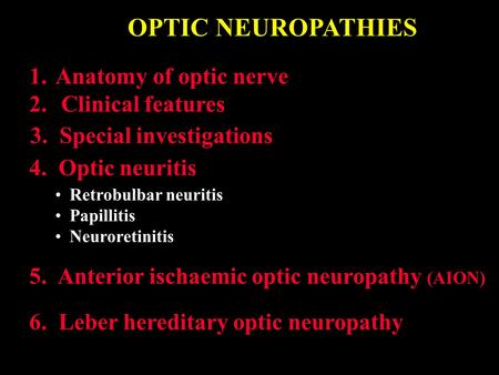 OPTIC NEUROPATHIES Anatomy of optic nerve Clinical features