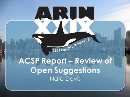 ACSP Report – Review of Open Suggestions Nate Davis.
