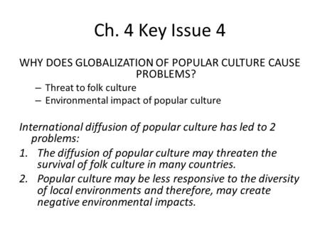 WHY DOES GLOBALIZATION OF POPULAR CULTURE CAUSE PROBLEMS?