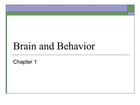 Brain and Behavior Chapter 1.